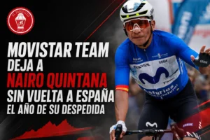 Movistar Team deja a Nairo Quintana sin Vuelta a España el año de su despedida